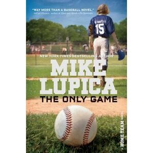 The Only Game -- Mike Lupica